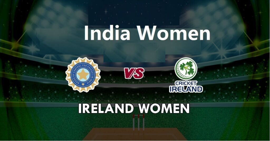 India Women vs Ireland Women