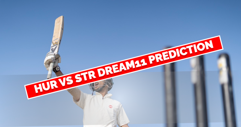 HUR vs STR Dream11 Prediction: Today’s Match Fantasy Team Tips, Pitch Report & Analysis