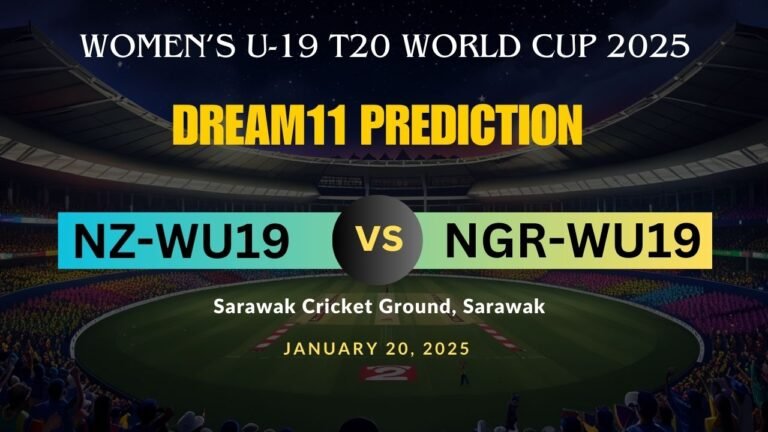 NZ-WU19 vs NGR-WU19 Dream11 Prediction Today Match | Women’s U-19 T20 World Cup 2025