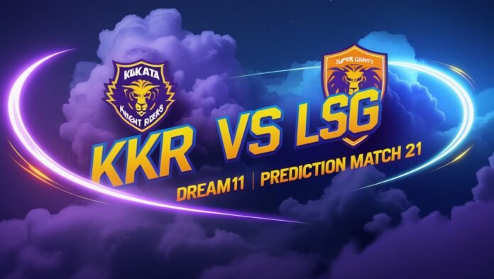 KKR vs LSG Dream11 Prediction Match 21